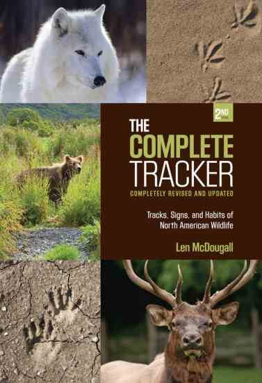 
“The Complete Tracker: Tracks, Signs, and Habits of North American Wildlife” is a detailed guide to observing animals through self-camouflage and learning wildlife tracks by sight.  
